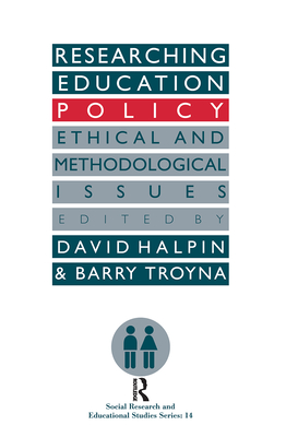 Researching education policy: Ethical and methodological issues - David Halpin (Editor)