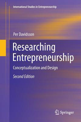 Researching Entrepreneurship: Conceptualization and Design - Davidsson, Per