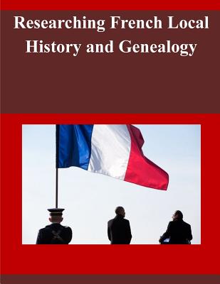 Researching French Local History and Genealogy - Library of Congress