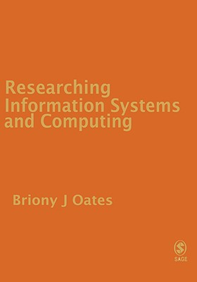 Researching Information Systems and Computing - Oates, Briony J