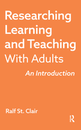 Researching Learning and Teaching with Adults: An Introduction
