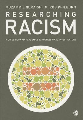 Researching Racism: A Guidebook for Academics and Professional Investigators - Quraishi, Muzammil, and Philburn, Rob