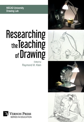 Researching the Teaching of Drawing [B&W] - Klein, Raymond M. (Editor)