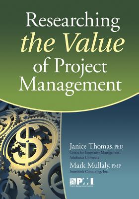 Researching the Value of Project Management - Mullaly Pmp, Mark, and Thomas, Janice