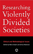 Researching Violently Divided Societies: Ethical and Methodological Issues