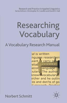 Researching Vocabulary: A Vocabulary Research Manual - Schmitt, N