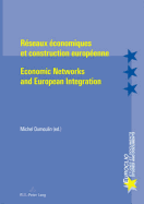 Reseaux Economiques Et Construction Europeenne - Economic Networks and European Integration