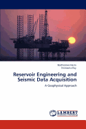 Reservoir Engineering and Seismic Data Acquisition