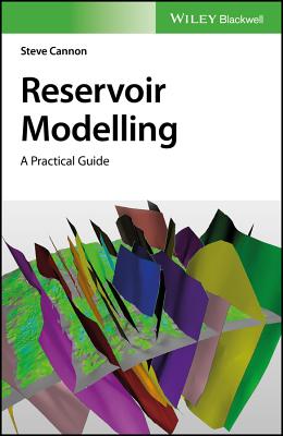 Reservoir Modelling: A Practical Guide - Cannon, Steve