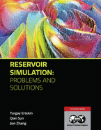 Reservoir Simulation - Problems and Solutions: Textbook 18
