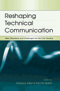 Reshaping Technical Communication: New Directions and Challenges for the 21st Century