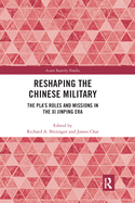 Reshaping the Chinese Military: The PLA's roles and missions in the Xi Jinping era