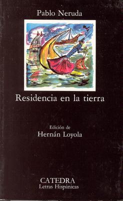 Residencia En La Tierra - Neruda, Pablo