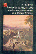 Residencia En Mexico, 1826: Diario de Una Gira Con Estancia En La Republica de Mexico