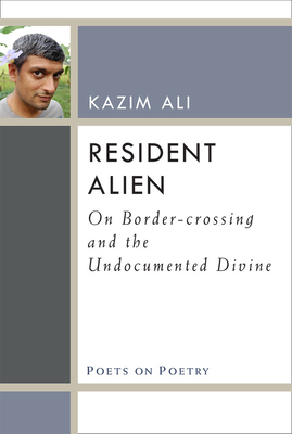 Resident Alien: On Border-Crossing and the Undocumented Divine - Ali, Mohammed Kazim