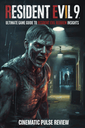 Resident Evil 9: Ultimate Game Guide to Resident Evil Requiem Movie Insights