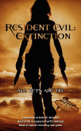 Resident Evil: Extinction - DeCandido, Keith R A, and Anderson, Paul W S (Screenwriter)