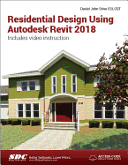 Residential Design Using Autodesk Revit 2018