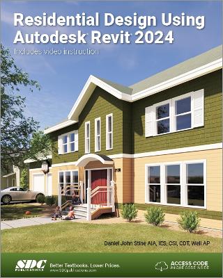 Residential Design Using Autodesk Revit 2024 - Stine, Daniel John