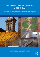 Residential Property Appraisal: Volume 2: Inspections, Defects and Reports