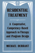 Residential Treatment: A Cooperative, Competencybased Approach to Therapy and Program Design