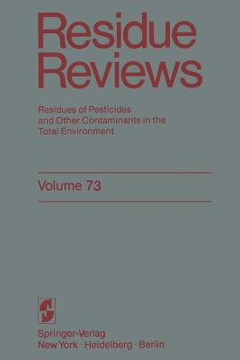 Residue Reviews: Residues of Pesticides and Other Contaminants in the Total Environment - Gunther, Francis a