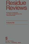 Residue Reviews: Residues of Pesticides and Other Contaminants in the Total Environment