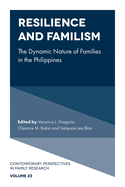 Resilience and Familism: The Dynamic Nature of Families in the Philippines