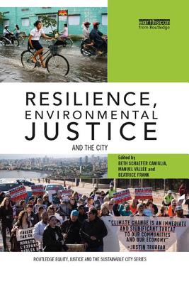 Resilience, Environmental Justice and the City - Caniglia, Beth Schaefer (Editor), and Vallee, Manuel (Editor), and Frank, Beatrice (Editor)