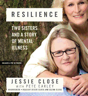 Resilience Lib/E: Two Sisters and a Story of Mental Illness