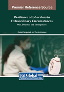 Resilience of Educators in Extraordinary Circumstances: War, Disaster, and Emergencies
