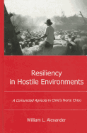 Resiliency in Hostile Environments: A Comunidad Agricola in Chile's Norte Chico
