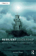 Resilient Leadership: Beyond myths and misunderstandings