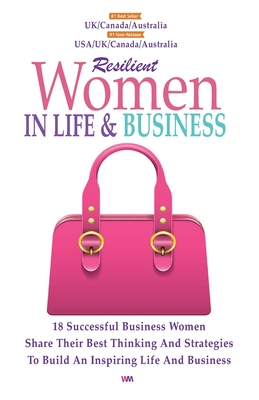 Resilient Women In Life And Business - Priestley, Andrew (Editor), and Frame, Cari (Editor), and Hayden, Kim