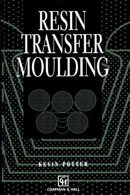 Resin Transfer Moulding - Potter, K