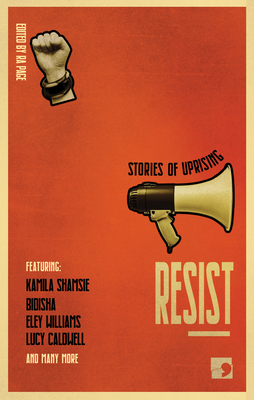 Resist: Stories of Uprising - Page, Ra (Editor), and Shamsie, and Williams