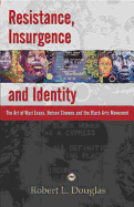 Resistance, Insurgence, and Identity: The Art of Mari Evans, Nelson Stevens, and the Black Arts Movement. Robert L. Douglas - Douglas, Robert L