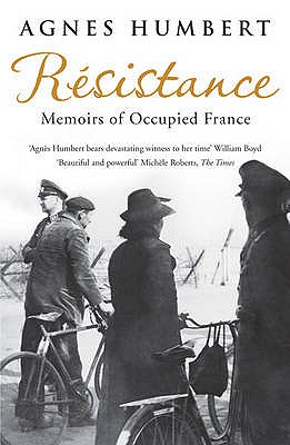 Resistance: Memoirs of Occupied France - Humbert, Agnes, and Mellor, Barbara, Ms. (Translated by)