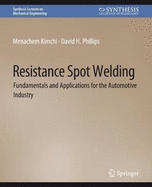 Resistance Spot Welding: Fundamentals and Applications for the Automotive Industry