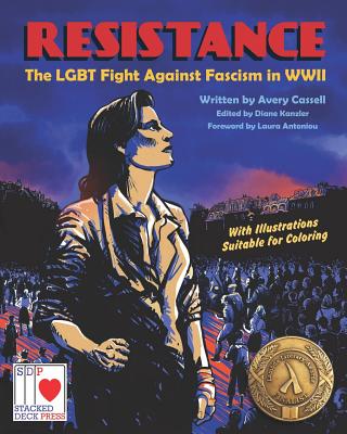 Resistance: The LGBT Fight Against Fascism in WWII - Kanzler, Diane (Editor), and Antoniou, Laura (Foreword by)