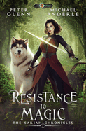Resistance to Magic: The Sariah Chronicles Book 1