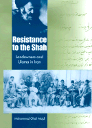 Resistance to the Shah: Landowners and Ulama in Iran