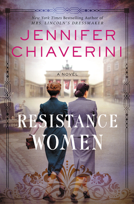 Resistance Women: A Novel - Chiaverini, Jennifer
