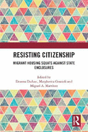 Resisting Citizenship: Migrant Housing Squats Against State Enclosures