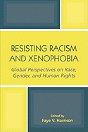 Resisting Racism and Xenophobia: Global Perspectives on Race, Gender, and Human Rights