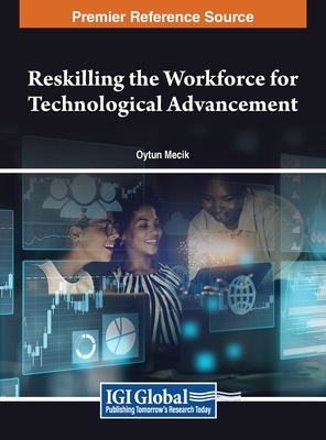 Reskilling the Workforce for Technological Advancement - Meik, Oytun (Editor)