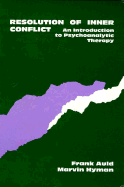 Resolution of Inner Conflict: An Introduction to Psychoanalytic Therapy