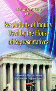 Resolutions of Inquiry Used by the House of Representatives