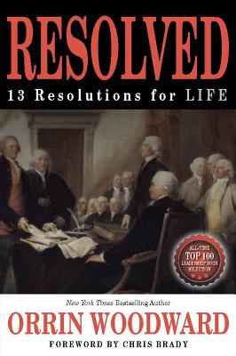 Resolved 13 Resolutions for Life - Woodward, Orrin