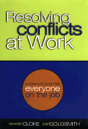 Resolving Conflicts at Work: A Complete Guide for Everyone on the Job